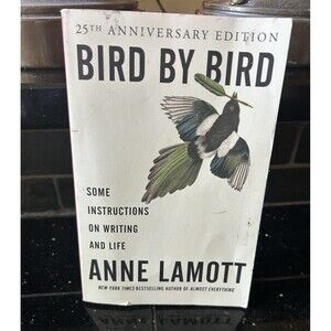 Bird by Bird: Instructions on Writing and Life by Lamott, Anne  25thAnniversary